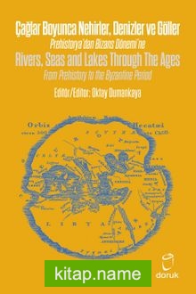 Çağlar Boyunca Nehirler Denizler ve Göller / Rivers, Seas and Lakes Through The Ages