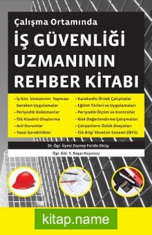 Çalışma Ortamında İş Güvenliği Uzmanının Rehber Kitabı