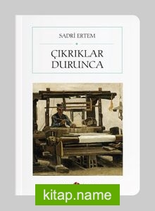 Çıkrıklar Durunca (Cep Boy) (Tam Metin)