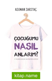 Çocuğumu Nasıl Anlarım ?