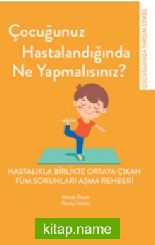 Çocuğunuz Hastalandığında Ne Yapmalısınız?