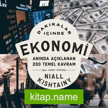 Dakikalar İçinde Ekonomi / Anında Açıklanan 200 Temel Kavram