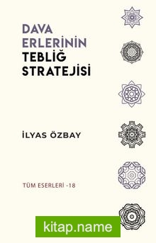 Dava Erlerinin Tebliğ Stratejisi
