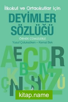 Deyimler Sözlüğü İlkokul Ve Ortaokullar İçin (Örnek Cümlelerle)