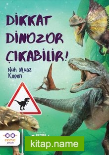 Dikkat Dinozor Çıkabilir !