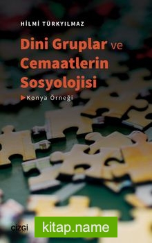 Dini Gruplar ve Cemaatlerin Sosyolojisi (Konya Örneği)