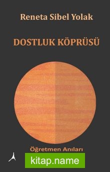 Dostluk Köprüsü Öğretmen Anıları