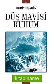 Düş Mavisi Ruhum