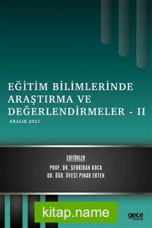 Eğitim Bilimlerinde Araştırma ve Değerlendirmeler -II / Aralık 2021