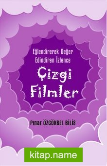 Eğlendirerek Değer Edindiren İzlence: Çizgi Filmler