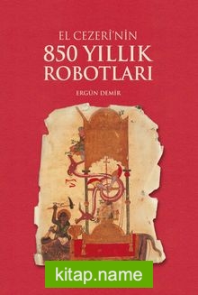 El Cezerî’nin 850 Yıllık Robotları