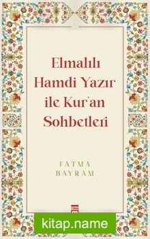 Elmalılı Hamdi Yazır ile Kur’an Sohbetleri