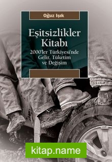Eşitsizlikler Kitabı  2000’ler Türkiyesi’nde Gelir, Tüketim ve Değişim