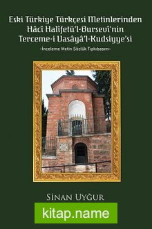 Eski Türkiye Türkçesi Metinlerinden Hacî Halîfetü’l-Bursevî’nin Terceme-i Vasaya’l Kudsiyye’si