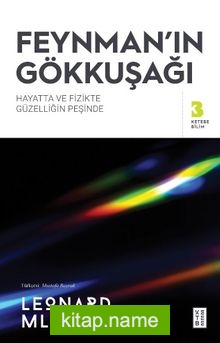 Feynman’ın Gökkuşağı Hayatta ve Fizikte Güzelliğin Peşinde