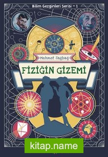Fiziğin Gizemi / Bilim Gezginleri Serisi 1