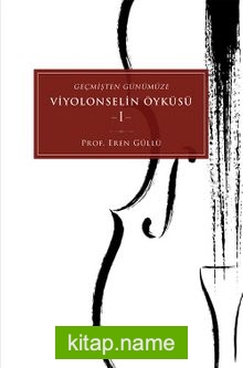 Geçmişten Günümüze Viyolonselin Öyküsü