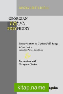 Georgian Vocal Polyphony  Improvisation in Gurian Folk Songs – Encounters with Georgian Choirs