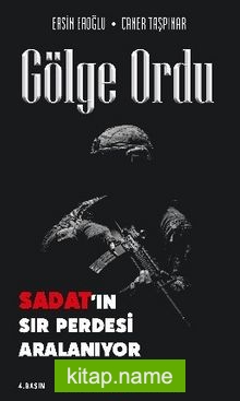 Gölge Ordu SADAT’ın Sır Perdesi Aralanıyor