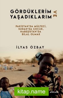 Gördüklerim ve Yaşadıklarım