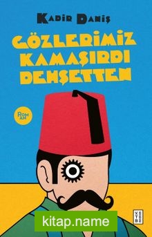 Gözlerimiz Kamaşırdı Dehşetten