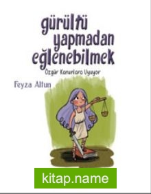 Gürültü Yapmadan Eğlenebilmek