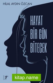 Hayat Bir Gün Bitecek