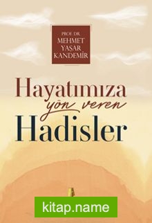 Hayatımıza Yön Veren Hadisler