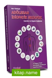 Her Yönüyle Adölesan İdiopatik Skolyoz Kanıtlar ve Olgular Eşliğinde