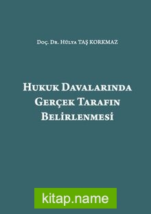 Hukuk Davalarında Gerçek Tarafın Belirlenmesi