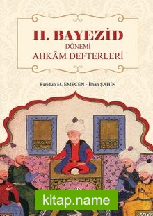 II. Bayezid Dönemi Ahkam Defterleri