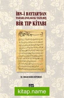 İbn-i Baytar’dan Yararlanılarak Yazılmış Bir Tıp Kitabı