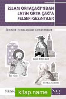 İslam Orta Çağı’ndan Latin Orta Çağ’a Felsefî Gezintiler