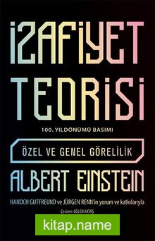 İzafiyet Teorisi – 100 Yıl Basımı  Özel ve Genel Görelilik