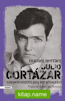 Julio Cortazar (Ciltli)  Gözden Geçirilmiş Bir Biyografi