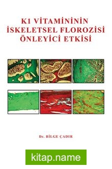 K1 Vitamininin İskeletsel Florozisi Önleyici Etkisi