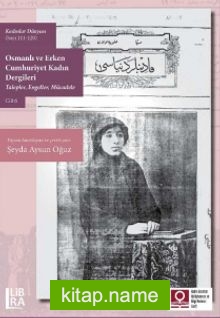 Kadınlar Dünyası (Sayı 111-120) Osmanlı ve Erken Cumhuriyet Kadın Dergileri (Talepler, Engeller, Mücadele) Cilt 6