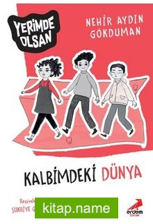 Kalbimdeki Dünya Yerimde Olsan