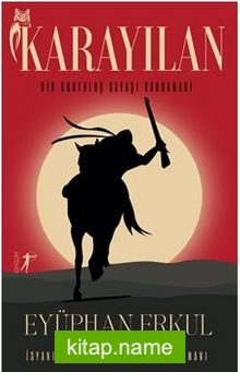 Karayılan Bir Kurtuluş Savaşı Kahramanı İsyanın, Direnişin Ve Fedainin Romanı