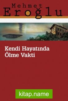 Kendi Hayatında Ölme Vakti