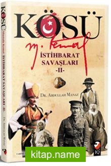 Kösü / Mustafa Kemal İstihbarat Savaşları 2