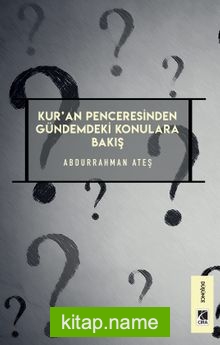 Kur’an Penceresinden Gündemdeki Konulara Bakış