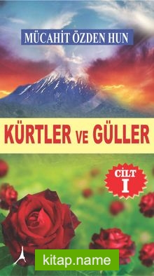 Kürtler ve Güller (Cilt 1)