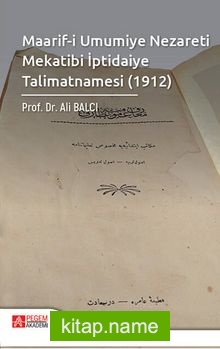 Maarif-i Umumiye Nezareti Mekatibi İptidaiye Talimatnamesi (1912)