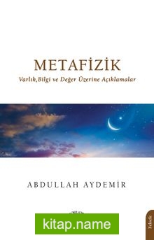 Metafizik Varlık,Bilgi ve Değer Üzerine Açıklamalar