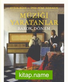 Müziği Yaratanlar  Barok Dönem