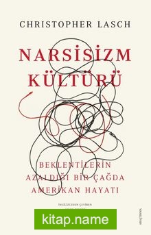 Narsisizm Kültürü Beklentilerin Azaldığı Bir Çağda Amerikan Hayatı