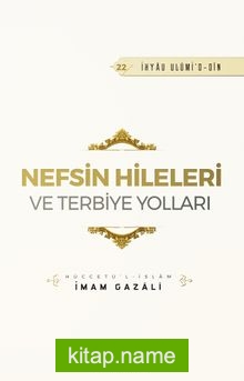 Nefsin Hileleri ve Terbiye Yolları