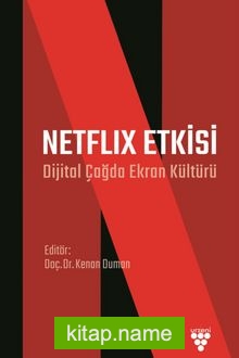 Netflix Etkisi Dijital Çağda Ekran Kültürü