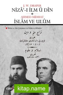 Niza’-ı İlm ü Dîn – İslam ve Ulûm (Bilim ve Din Çatışması – İslam ve Bilimler)